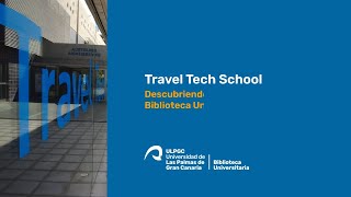 TRAVEL TECH SCHOOL de la Biblioteca de la ULPGC [upl. by Nylkaj]