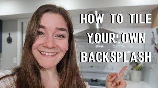 DIY Kitchen Project  How To Tile Your Own Backsplash [upl. by Aimac]