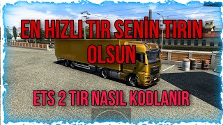 EN HIZLISI SEN OL  ETS 2 TIR NASIL KODLANIR  ETS 2 TIR KODLAMA [upl. by Donatelli]