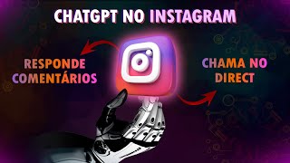 COLOQUE O CHATGPT PRA RESPONDER NO SEU INSTAGRAM GRÁTIS  Automatize 100 o Instagram com IA [upl. by Shah]