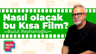 quotKısa Film de Filmquot  Yapımcı Bulut Reyhanoğlu ile Kısadan Uzun Sohbetler 2 [upl. by Merill]