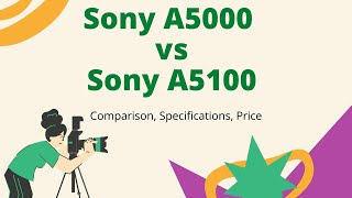 Sony A5000 vs A5100 Comparison Specifications Price [upl. by Desiree]