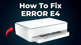 How To Fix ERROR E4 on HP Envy Printer 6000 6020 6050 6055 6055e 6075 2024 Step By Step Guide [upl. by Esaertal850]