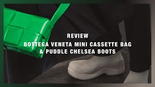 Review 15  Bottega Veneta Mini Cassette bag amp Puddle Chelsea boots [upl. by Sewell]