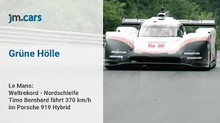 Weltrekord  Nordschleife  Timo Bernhard fährt 370 kmh im Porsche 919 Hybrid [upl. by Kaehpos]