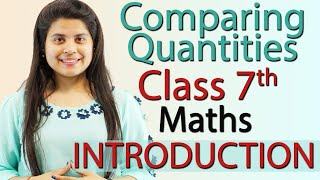 Introduction Comparing Quantities  Chapter 7  Maths Class 7th [upl. by Ruyle]