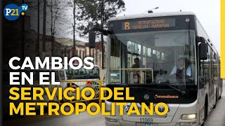 CONOCE LOS CAMBIOS EN EL SERVICIO DEL METROPOLITANO que regirán desde el 15 de diciembre [upl. by Sirron336]