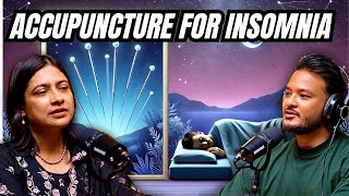 Dr Jaya Explains How Acupuncture Solves Insomnia and Sleep Issues  Sushant Pradhan Podcast [upl. by Oberstone169]