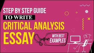 Step by Step Guide to Write Critical Analysis Essay  With Best Examples [upl. by Lambert]