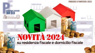 Residenza fiscale e domicilio fiscale le novità 2024 [upl. by Haidabez874]