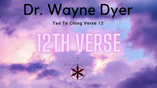 Dr Wayne Dyer Tao Te Ching Verse 12 [upl. by Aruam]