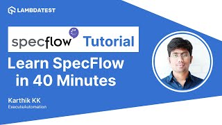 Complete SpecFlow Selenium C Tutorial  Learn SpecFlow in 40 Minutes  LambdaTest [upl. by Melanie]