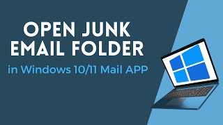 How to Open Junk Email Folder in Windows 1011 Mail APP Tutorial [upl. by Nonnaer999]