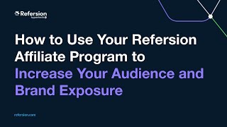 How to Use Your Refersion Affiliate Program to Increase Your Audience and Brand Exposure [upl. by Manbahs543]