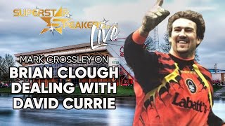 Mark Crossley on how Brian Clough dealt with David Currie [upl. by Akeimahs825]