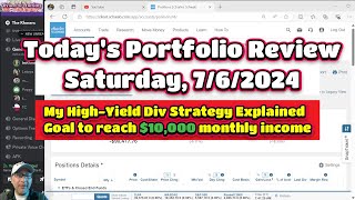 Todays Portfolio Review July Sat 762024 my high yield div strategy explained goal to 10k [upl. by Ledoux]