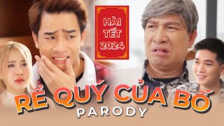 Parody Tết  Rể Quý Của Bố  Đỗ Duy Nam  Danh Hài Quang Thắng  Hài Tết 2024 [upl. by Yazbak]