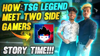 HOW TSG LEGEND MET TWOSIDEGAMERS  FULL STORY EXPLAINED TSGARMY❤️ [upl. by Odette2]