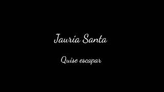 Jauría Santa  Quise escapar Letra [upl. by Edette]