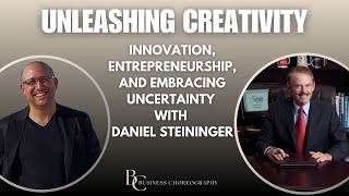 Unleashing Creativity Innovation Entrepreneurship and Embracing Uncertainty with Dan Steininger [upl. by Aisatan]