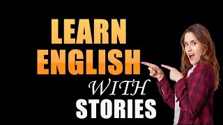 Accelerate English Learning with Engaging Stories Skyrocket Your Listening Skills amp Fluency Today [upl. by Droc904]