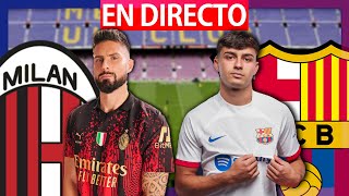 🔴MILAN VS FC BARCELONA EN DIRECTO  MILAN BARCELONA EN VIVO  AMISTOSO BARÇA HOY  BARÇA ON TOUR [upl. by Logan]