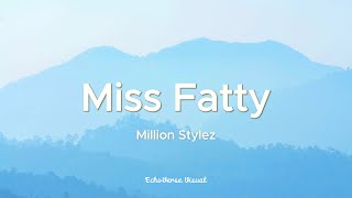 Million Stylez  Miss Fatty Music Lyric Video  Tiktok Trend Dance Music [upl. by Maillil]