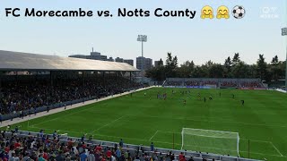 FC Morecambe vs Notts County 🤗😃⚽ [upl. by Yedoc]