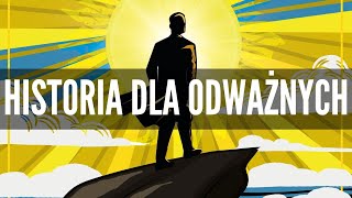 Historia Dla Odważnych [upl. by Seka60]