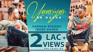 Yaariyan Da Nasha  Harman Bhangu and InderH Nagra [upl. by Aserehc852]