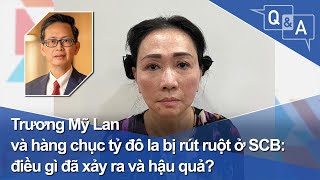 Trương Mỹ Lan và hàng chục tỷ đô la bị rút ruột ở SCB điều gì đã xảy ra và hậu quả [upl. by Gnek]