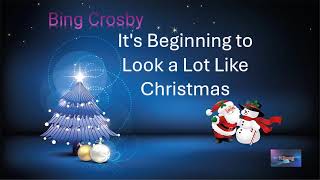 Its Beginning To Look A Lot Like Christmas Bing Crosby [upl. by Dyanne]