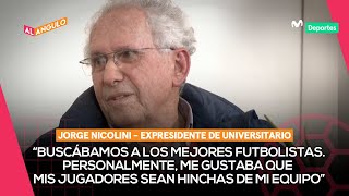 JORGE NICOLINI su época como PRESIDENTE de UNIVERSITARIO en los 80s y 90s  AL ÁNGULO ⚽🥅 [upl. by Hanan794]