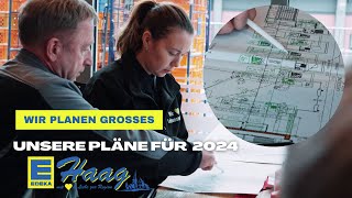 EDEKA Haag  Unsere Pläne für 2024 [upl. by Erika902]