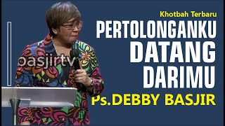 PERTOLONGANKU DATANG DARIMU khotbahdebbybasjirdb [upl. by Finella752]