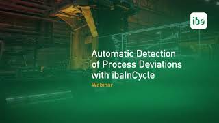 Webinar Automatic Detection of Process Deviations with ibaInCycle [upl. by Notnerb337]