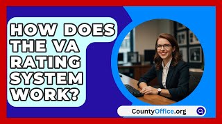 How Does the VA Rating System Work  CountyOfficeorg [upl. by Nimref]