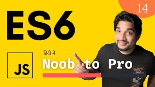 ES6 in JavaScript Explained in Hindi  Beginner to Expert 🔥  Complete Course 14 [upl. by Neila587]