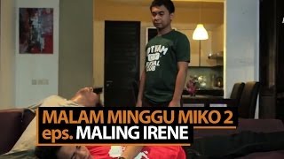 Malam Minggu Miko 2  Maling Irene [upl. by Xino]