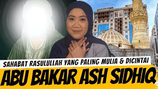 SAHABAT RASULULLAH YANG MULIA  ABU BAKAR ASSHIDDIQ [upl. by Marabel]