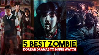 5 Best Zombie Horror KDramas to BingeWatch Right Now [upl. by Sidras838]