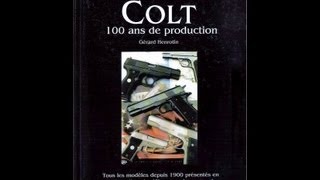 Les pistolets Colt 100 ans de production  disponible sur HLebookscom [upl. by Aihsenot]