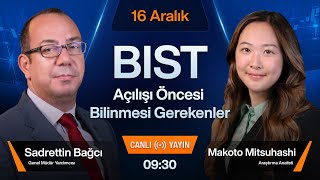 16 Aralık 0930  BIST Açılışı Öncesi Bilinmesi Gerekenler [upl. by Ladin987]