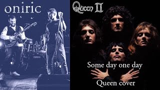 Oniric  Some day one day Queen cover [upl. by Erhard14]