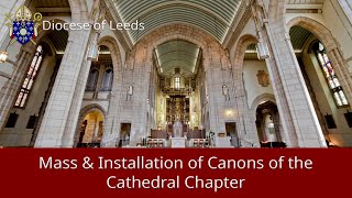 Mass and Installation of Chapter Canon 2024 Leeds Cathedral [upl. by Mahseh]