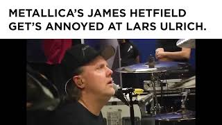 James Hetfield Gets Annoyed At Lars Ulrich [upl. by Okun]