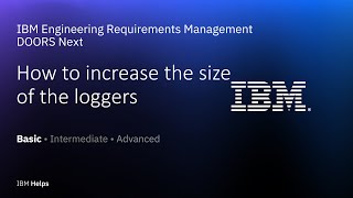 How to increase the size of loggers in IBM DOORS Next [upl. by Bodkin]