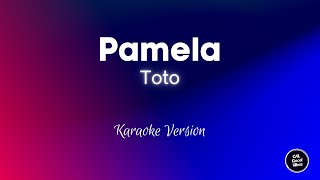 Toto  Pamela Karaoke [upl. by Erodeht934]