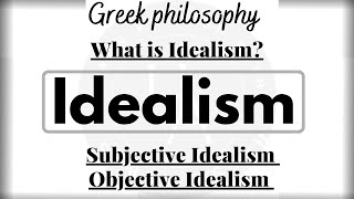 SubIdealismWhat is IdealismGreek PhilosophySubjective and Objective Idealism in HindiUrdu [upl. by Leupold569]