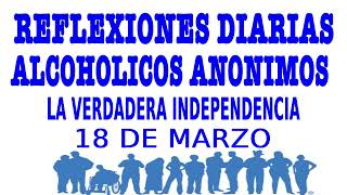 reflexiones diarias de alcoholicos anonimos  18 de marzo  LA VERDADERA INDEPENDENCIA [upl. by Godewyn]